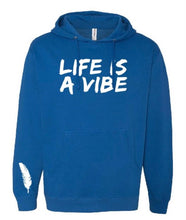 Load image into Gallery viewer, Men or Women’s “Life is a Vibe” Hoodie in a variety of colors