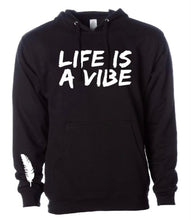 Load image into Gallery viewer, Men or Women’s “Life is a Vibe” Hoodie in a variety of colors