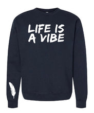 Load image into Gallery viewer, Men and Women’s “Life is a Vibe” Sweatshirts in a variety of colors