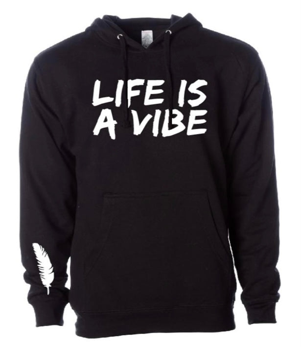 Men or Women’s “Life is a Vibe” Hoodies in a variety of colors
